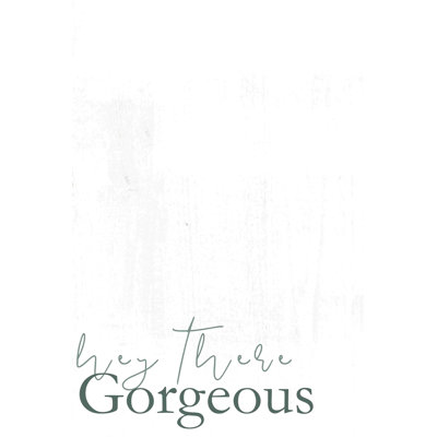 «Hey There Gorgeous»