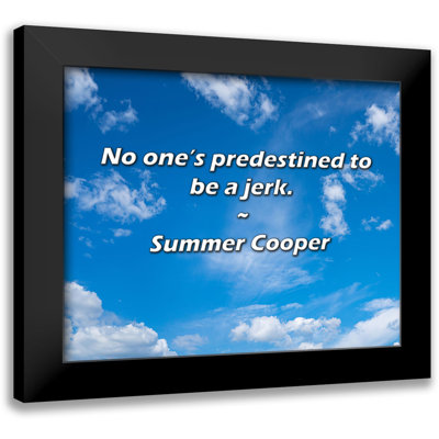 Summer Cooper Quote: No one’s predestined to be a jerk.