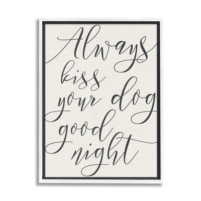 « always baiser your dog goodnight », impression