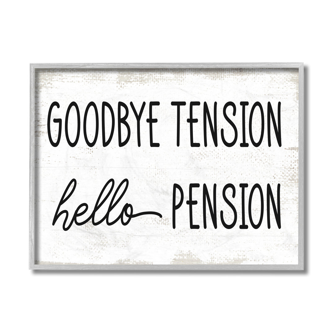 " Goodbye Tension Hello Pension " by Daphne Polselli Trinx 