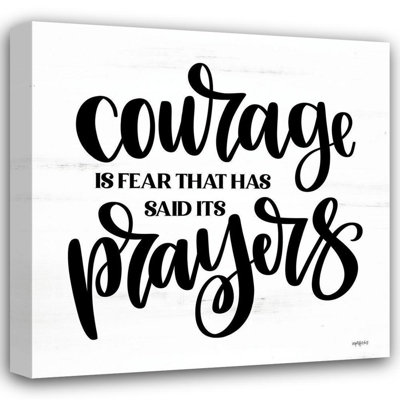 Art sur toile tendue avec toile de la Trinité imparfaite «Courage is Fear That Has Said Priers»