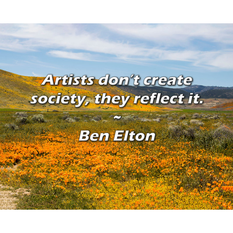 Citation de Ben Elton: Les artistes ne créent pas la société, ils la reflètent., H 20 po x l 24 po