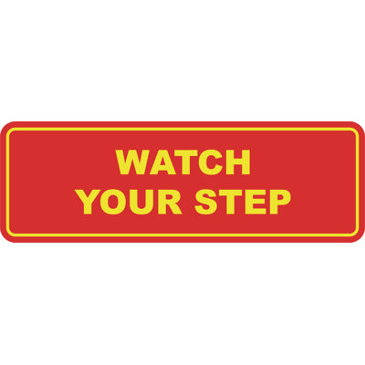 Standard Watch Your Step Sign