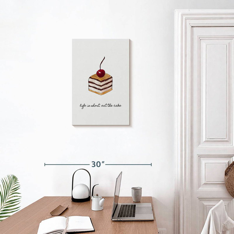 Life Is Short Eat The Cake, 24" H x 16" W