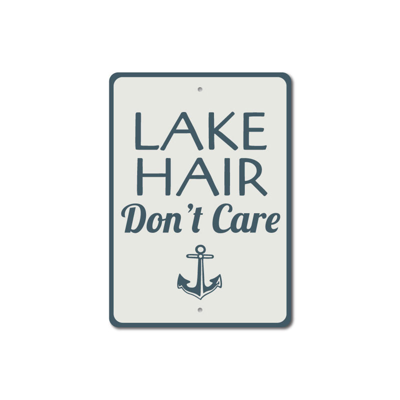 Enseigne en aluminium Lake Hair Dont Care, H 18 po x l 12 po x P 0,06 po