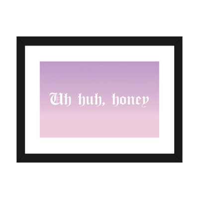 Uh huh, Honey - reproduction d'art textuel