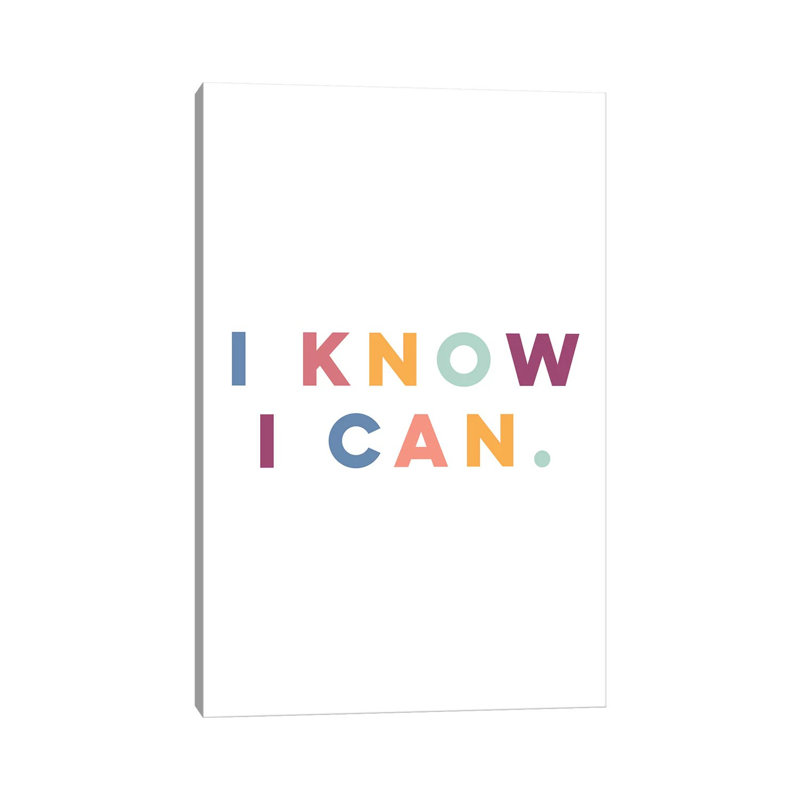 I Know I Can - Print on Canvas, Wrapped Canvas, 101.6 cm H x 66.04 cm W x 1.91 cm D
