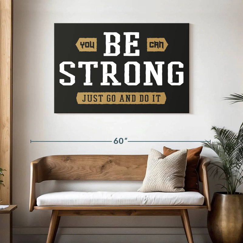 Tergel Be Strong Typography, 30" H x 45" W