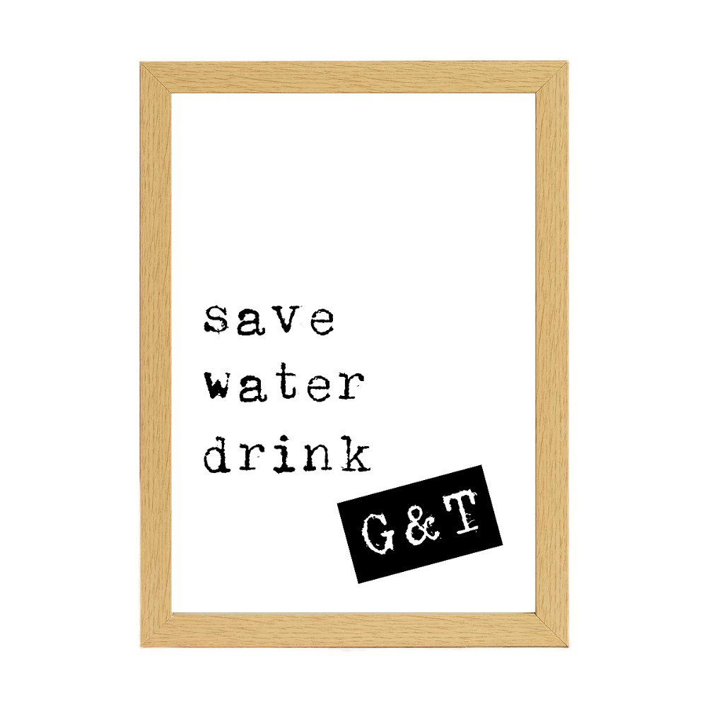Save Water Drink G and T - Typography Print on Paper
