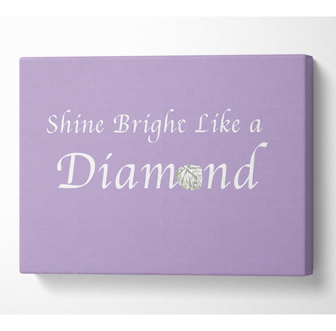 Musik Zitat Shine Bright Like A Diamond Rihanna Lilac - Wrapped Canvas Typography