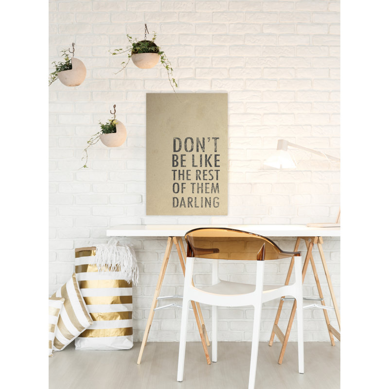 Reproduction d’art textuel sur toile « Don’t be like the rest of they Darling », H 18 po x l 12 po x P 1,5 po