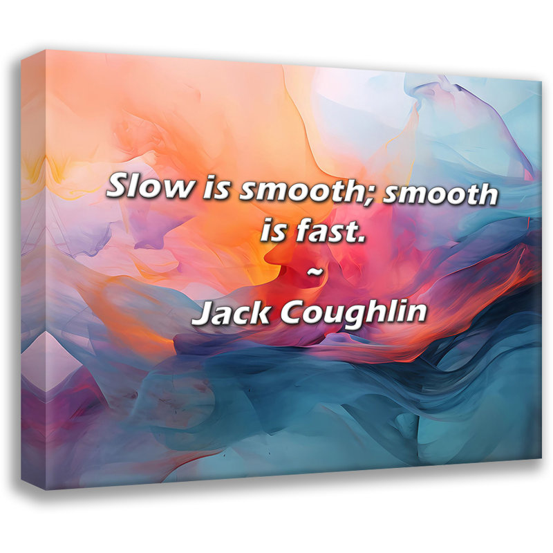 Citation artistique «Slow is lisse; lisse is fast.» Toile tendue par Jack Coughlin, H 28 po x l 40 po