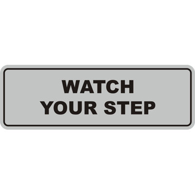 Standard Watch Your Step Sign