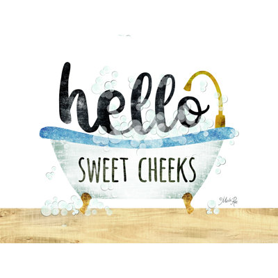" Hello Sweet Cheeks "