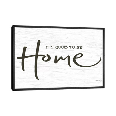 It's Good to be Home 1 Piece Wall Art on Canvas