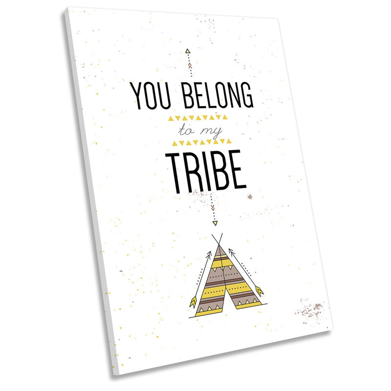 Belong To My Tribe Quote Picture - Wrapped Canvas Art Prints, 45.7cm H x 30.5cm W