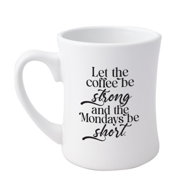 Tasse à café Let The Coffee Be Strong, 19 oz