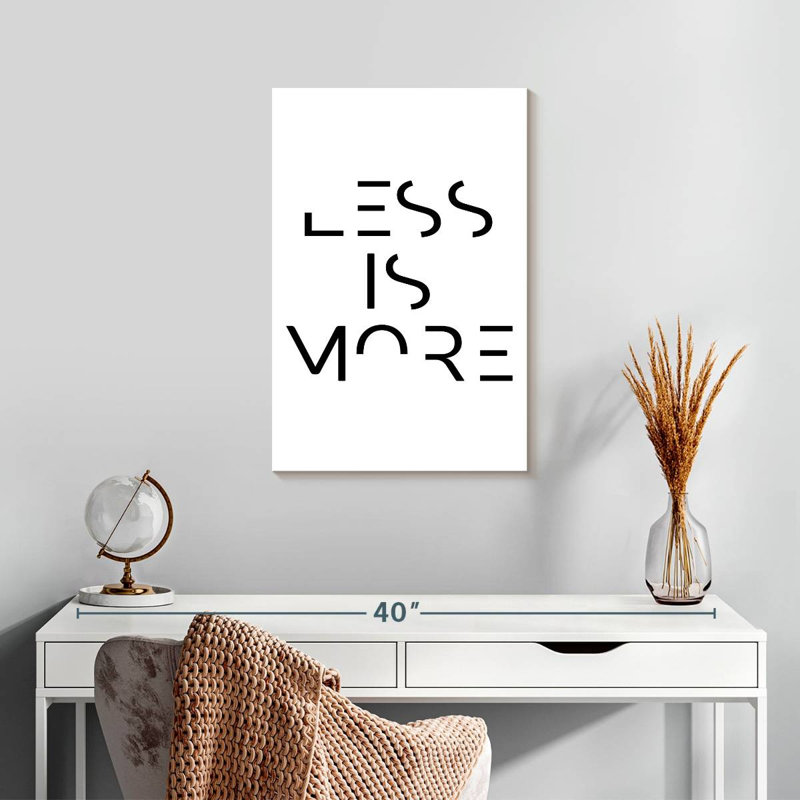 Less Is More, 24" H x 16" W