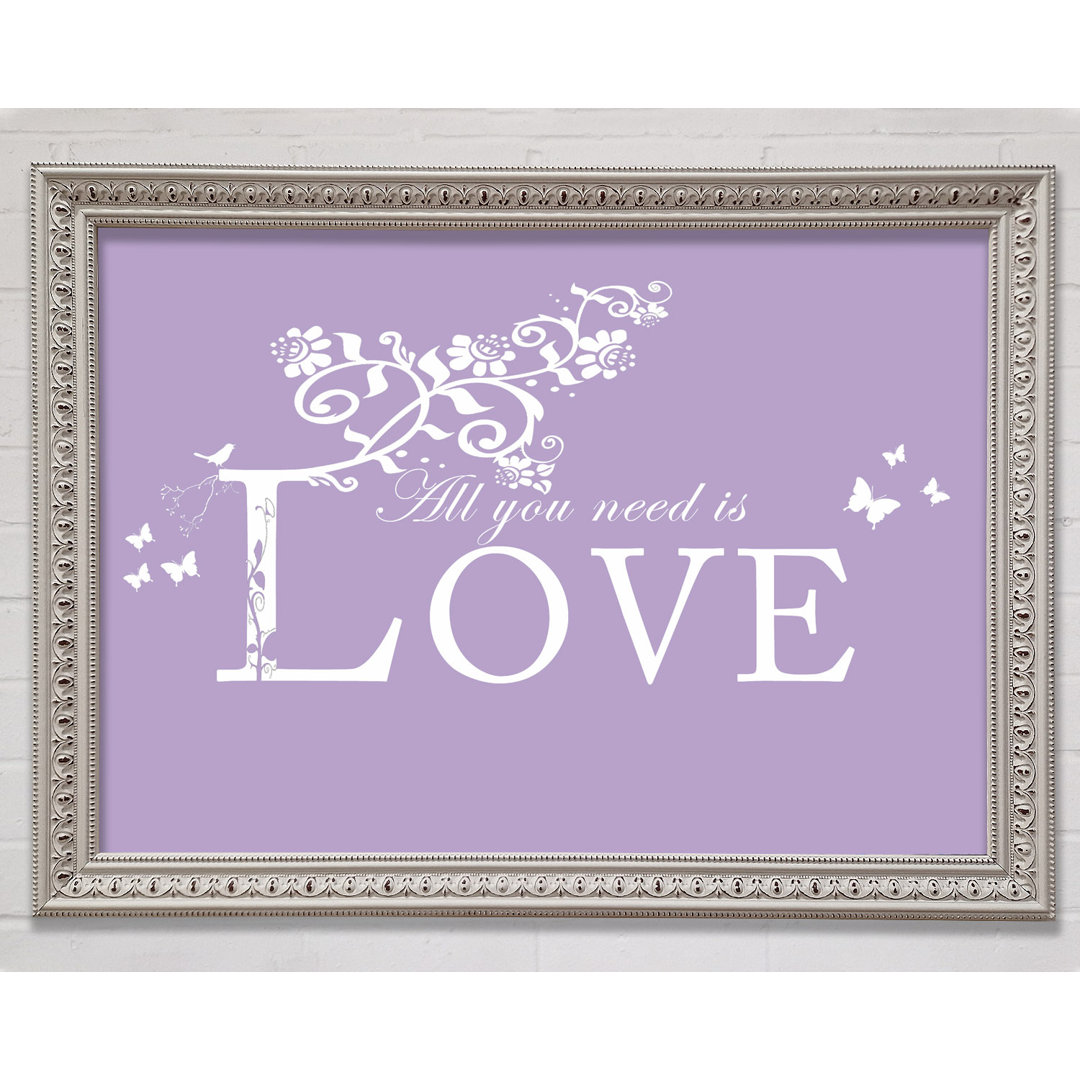 Musik Zitat All You Need Is Love Lilac Gerahmter Druck