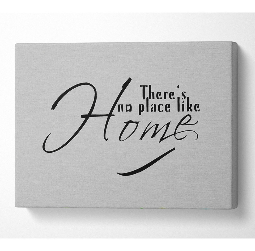 Home Zitat Theres No Place Like Home Grau - Druck