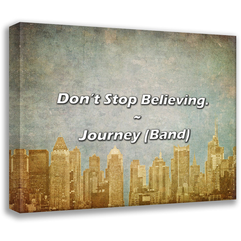 Citation de Journey (Band): Don't Stop Believing., H 26 po x l 32 po