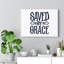 Saved By Grace - Wrapped Canvas Print-1577525020