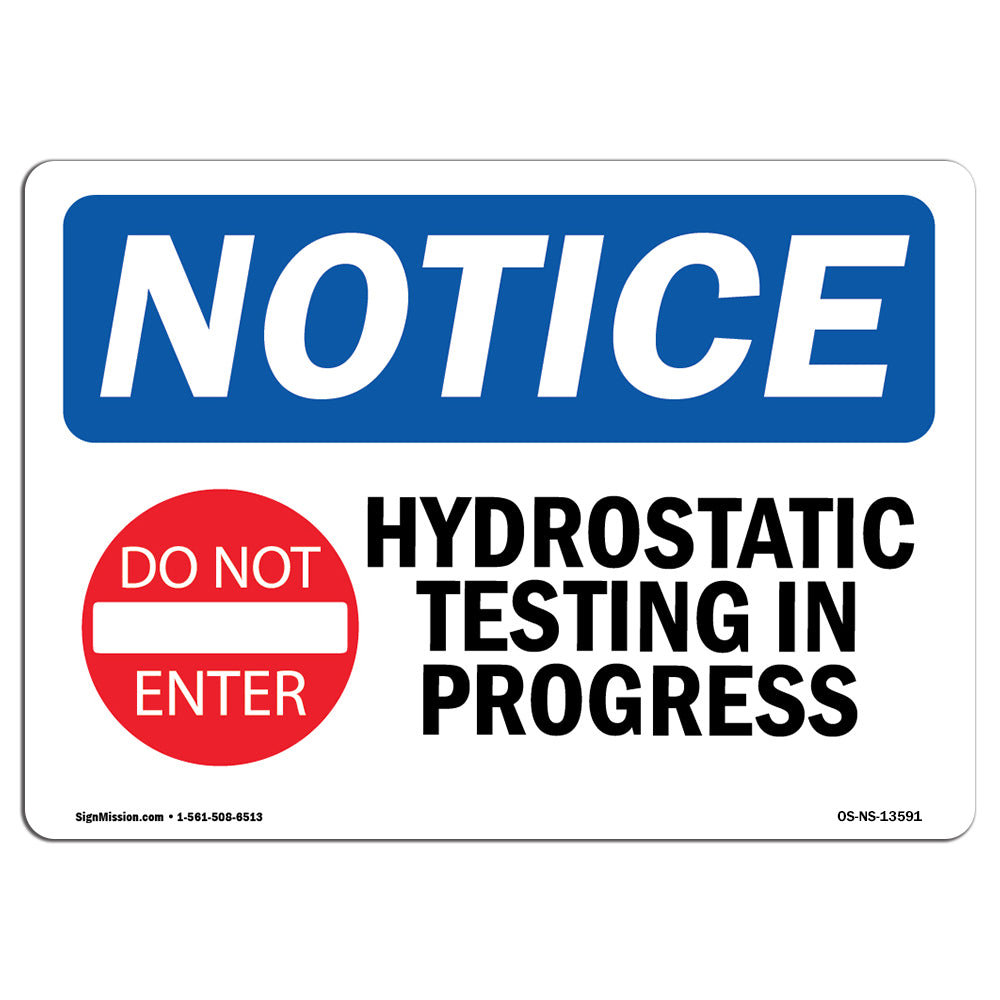SignMission Osha Notice Hydrostatic Testing in Progress Sign with