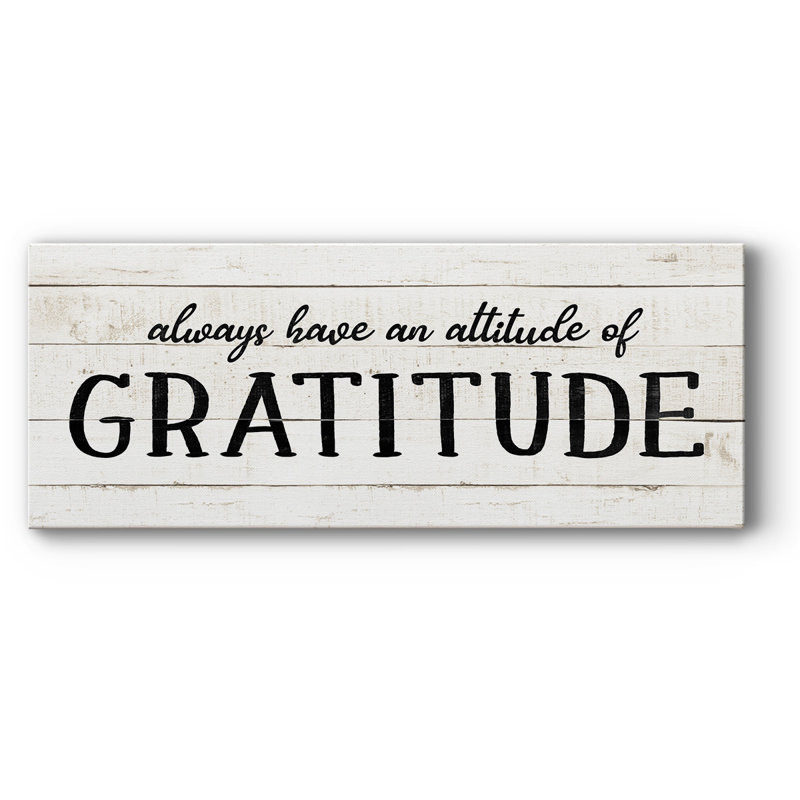 Attitude Gratitude, H 8 po x l 20 po x P 1,5 po