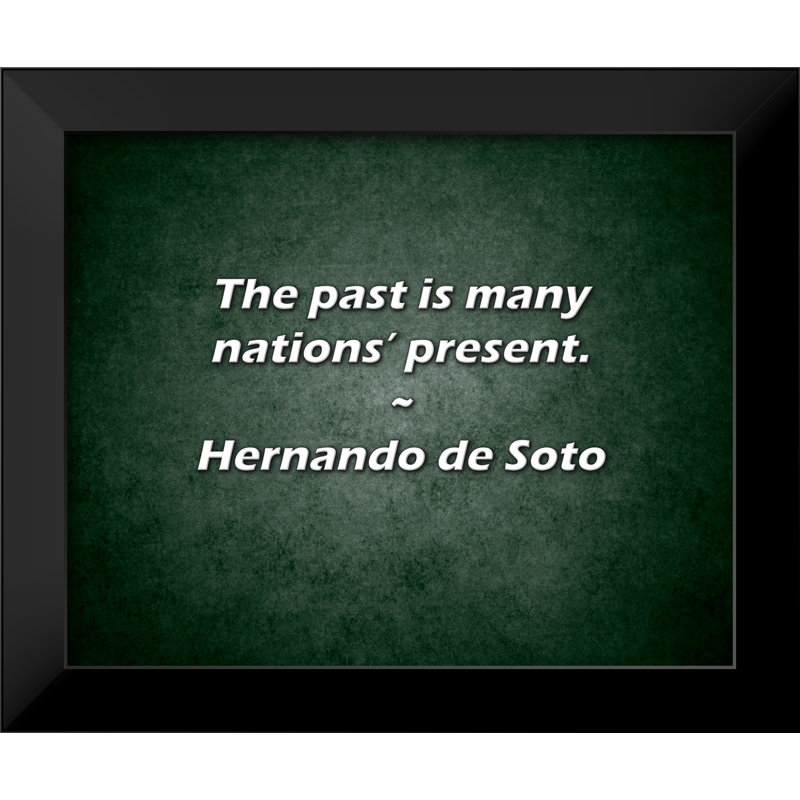 Citation de Hernando de Soto: Le passé est le présent de nombreux pays.