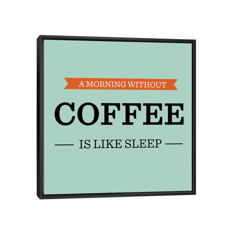 Le matin sans le café est comme un « sommeil », art textuel sur toile Kitchen, H 37 po x l 37 po x P 1,5 po, Pas de tapis