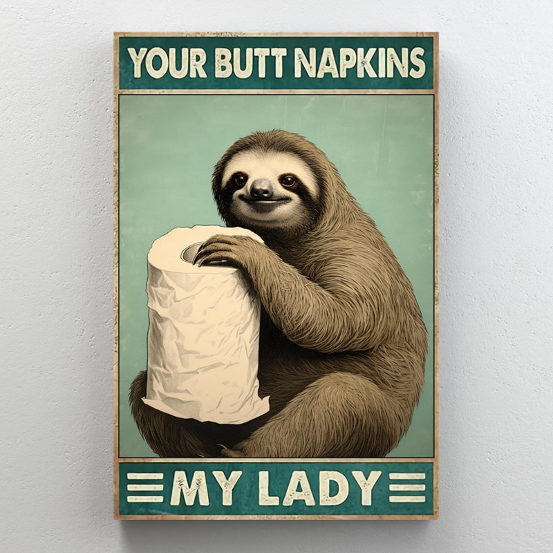 «Sloth Your Bout Napkins My Lady», reproduction d'impression sur toile tendue, H 36 po x l 24 po x P 1,25 po