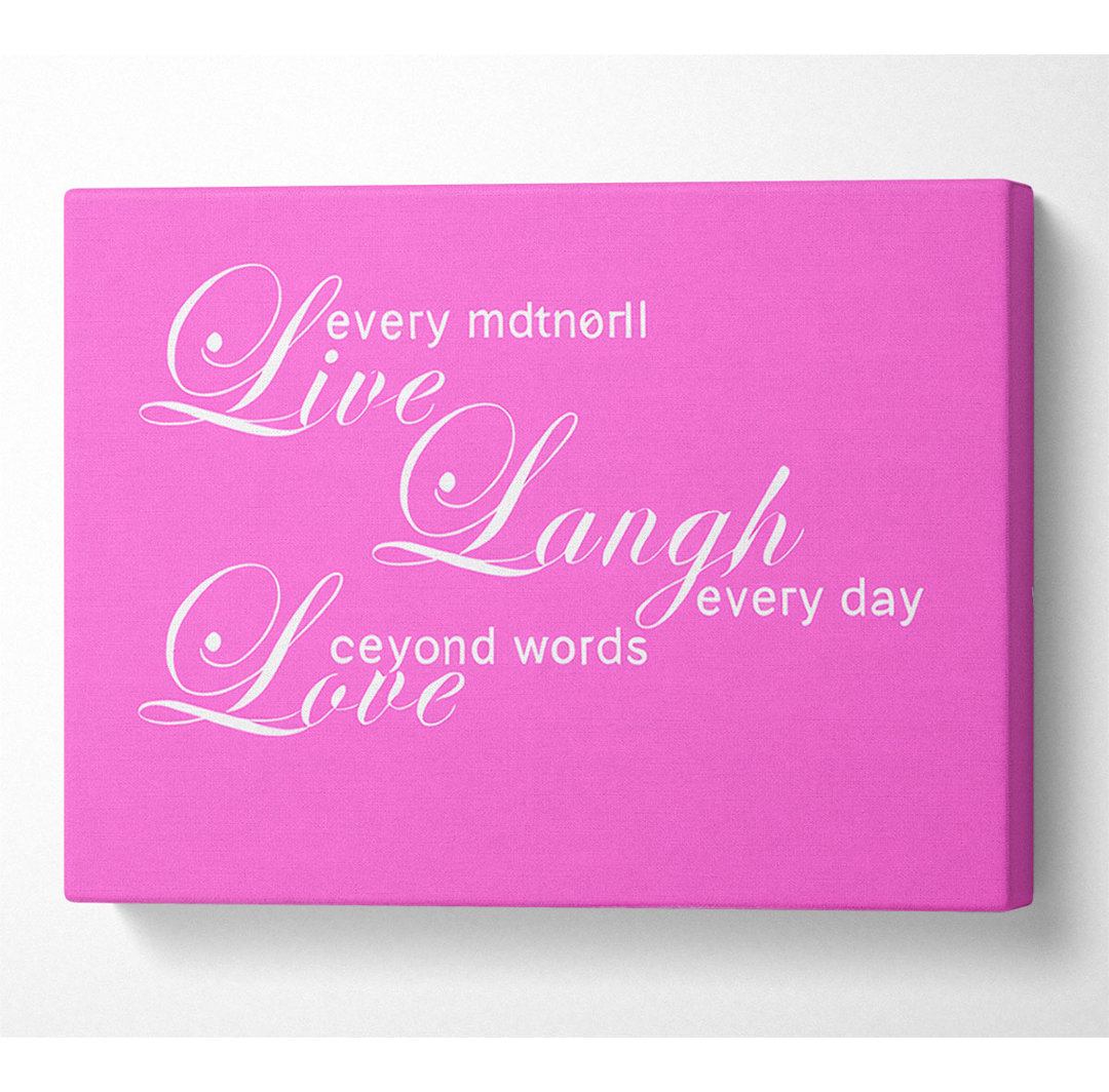 Love Quote Live Every Moment 3 Vivid Pink - Wrapped Canvas Typography