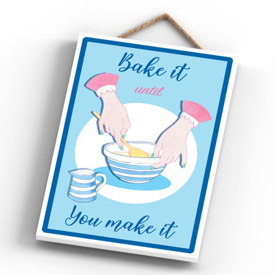 Bake Until You Make It Baking Themed Wooden Plaque Wall Décor