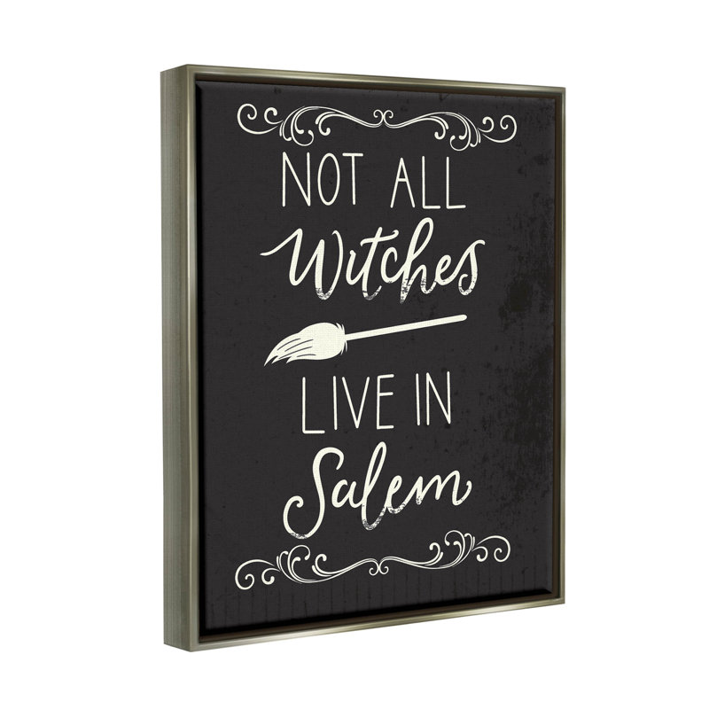 «Not All Witches Live in Salem Broom» par Louise Allen Designs - impression sur toile, H 31 po x l 25 po x P 1,7 po