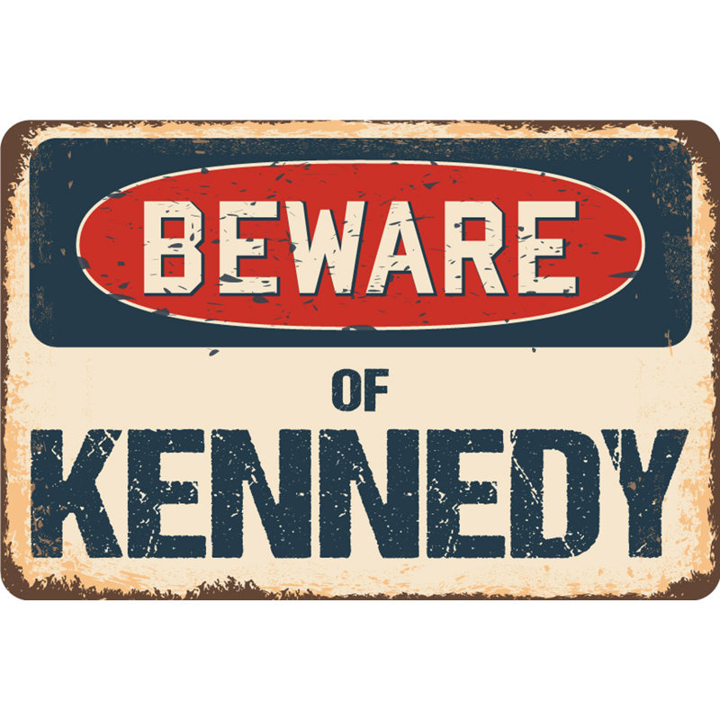 Panneau «Méfiez-vous de Kennedy», H 7 po x l 10 po x P 0,1 po