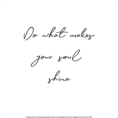 Makes Your Soul Shine - Wrapped Canvas Print