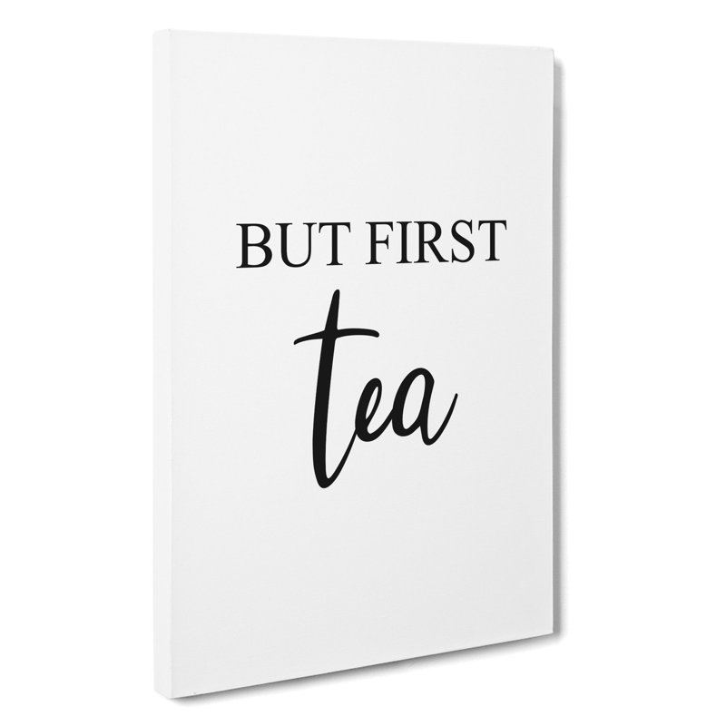 But First Tea - Wrapped Canvas Print, 60cm H x 40cm W x 3cm D