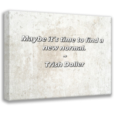 Trish Doller Quote: Maybe it’s time to find a new normal.