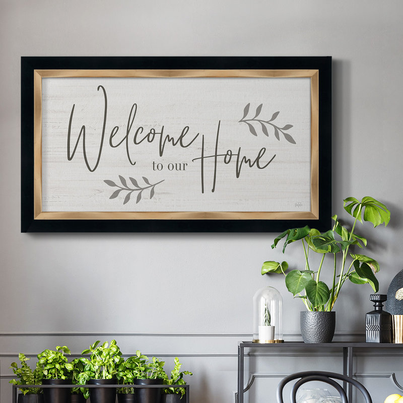 " Welcome To Our Home ", 25" H x 45" W x 1" D