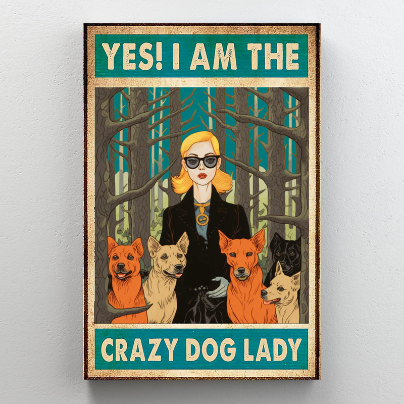 " Crazy Dog Lady ", 36" H x 24" W x 1.25" D