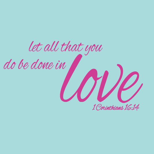 Adhésif décoratif «Let All that You Do Be Done in Love», Rose vif