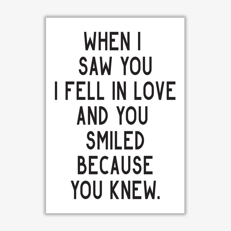 When I Saw You I Fell In Love - Print, No Frame, 42 cm H x 30 cm W x 1 cm D