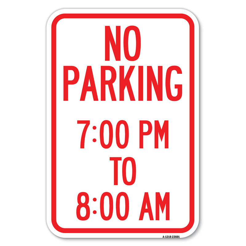 No Parking 7-00 Pm To 8-00 Am/23601, 12" H x 18" W x 1" D