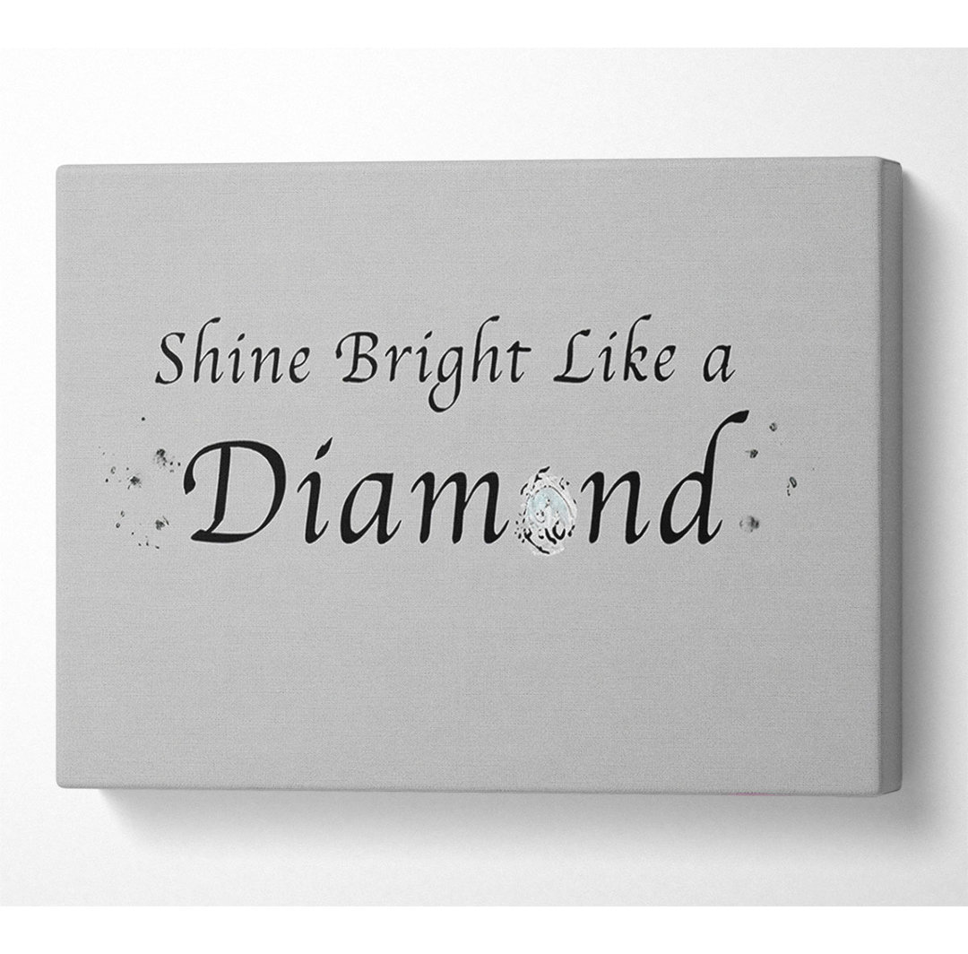 Musik Zitat Shine Bright Like A Diamond Rihanna - Leinwanddrucke