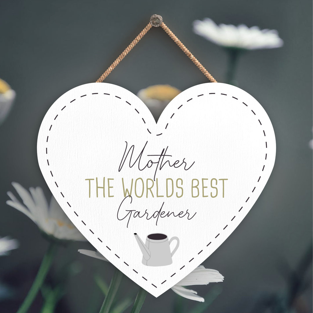 Garden Mother The Worlds Best Gardener Signs and Plaques