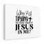 Jesus In Me - Wrapped Canvas Print-99522628