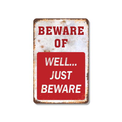 Panneau «Beware of Well ... Just Beware» en aluminium 18 po x 24 po