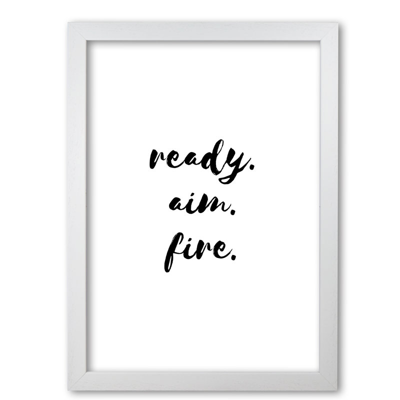 Ready Aim Fire - Print, 42 cm H x 30 cm W x 5 cm D, White Grain Frame