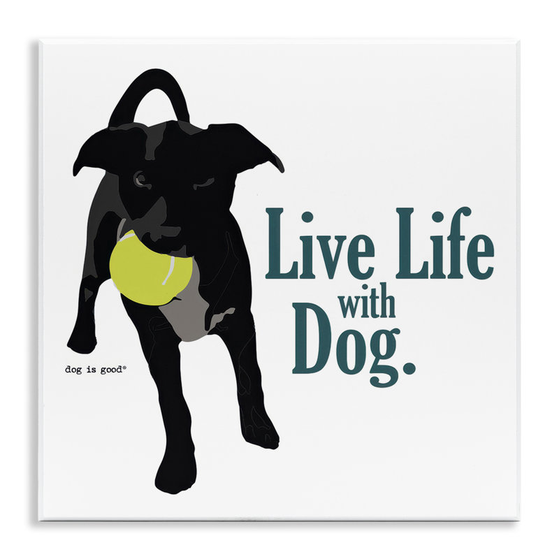 Art mural «Live Life with Dog» par Dog Is Good