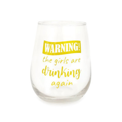 BARCONICÂ® GLASSWARE - WARNING - THE GIRLS ARE DRINKING AGAIN - WINE GLASS - 17OZ